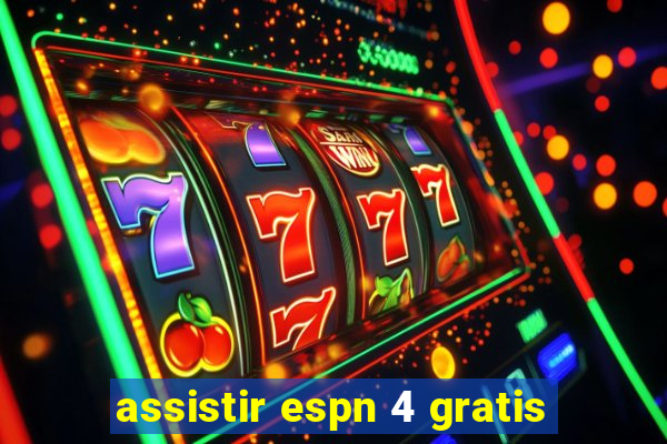 assistir espn 4 gratis